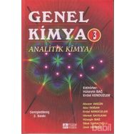 GENEL KIMYA 3 ANALITIK KIMYA - HÜSEYİN BAĞ, ERDAL KENDÜZLER, ABUZER AKGÜN, SIBEL SARAÇOĞLU, HIKMET SAYILKAN, ÜMİT DIVRIKLI
