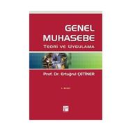 GENEL MUHASEBE TEORI VE UYGULAMA - ERTUĞRUL ÇETİNER