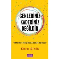 Genleriniz Kaderiniz Değildir - Ebru Şinik