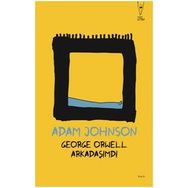 George Orwell Arkadaşımdı - Adam Johnson
