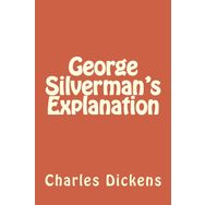 George Silverman's Explanation - Charles Dickens
