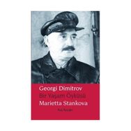 Georgi Dimitrov - Bir Yaşam Öyküsü - Marietta Stankova