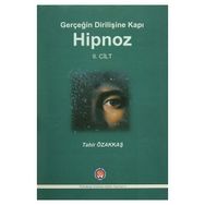 Gerçeğin Dirilişine Kapı Hipnoz II. Cilt - Tahir Özakkaş