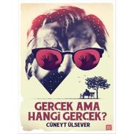 Gerçek Ama Hangi Gerçek? - Cüneyt Ülsever