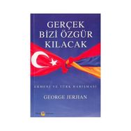 Gerçek Bizi Özgür Kılacak - George Jerjian