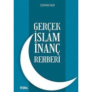 Gerçek İslam İnanç Rehberi - Osman Nur