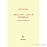 Gerçek Mutluluğun Metafiziği - Alain Badiou