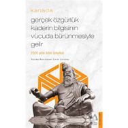 Gerçek Özgürlük Kaderin Bilgisinin Vücuda Bürünmesiyle Gelir - Kanada
