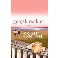 GERÇEK RENKLER - KRISTIN HANNAH
