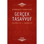Gerçek Tasavvuf Avarifü'l Mearif - Avarifü'l Mearifi