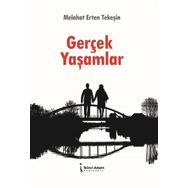 Gerçek Yaşamlar - Melahat Erten Tekeşin
