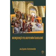 Gerçekçi Felsefenin İlkeleri - Alişan Özdemir