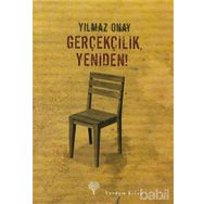 GERÇEKÇİLİK, YENIDEN! - YILMAZ ONAY
