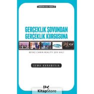 Gerçeklik Şovundan Gerçeklik Kurgusuna - Sema Karabıyık