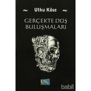 Gerçekte Düş Buluşmaları - Utku Köse
