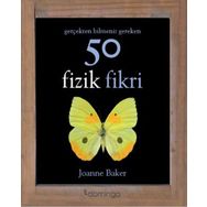 Gerçekten Bilmeniz Gereken 50 Fizik Fikri - Joanne Baker