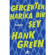 Gerçekten Harika Bir Şey - Hank Green