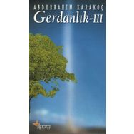 GERDANLIK 3 - ABDURRAHIM KARAKOÇ