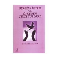GERGINLIKTEN VE ÖFKEDEN ÇIKIŞ YOLLARI - DAVID HAROLD FINK