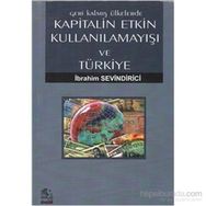 GERI KALMIŞ ÜLKELERDE KAPITALIN ETKIN KULLANILAMAYIŞI VE TÜRKIYE - İBRAHIM SEVINDIRICI