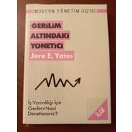 Gerilim Altındaki Yönetici - Jere E. Yates