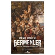 Germenler - Kökenleri Ve Roma Dünyasıyla İlişkileri - Herwig Wolfram
