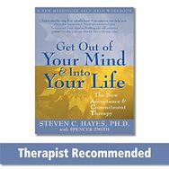 Get Out Of Your Mind And Into Your Life - Steven C. Hayes