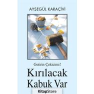 Getirin Çekicimi! Kırılacak Kabuk Var - Ayşegül Karaçivi