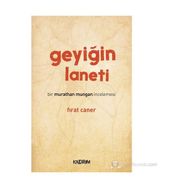 GEYIĞIN LANETI BIR MURATHAN MUNGAN İNCELEMESI - FIRAT CANER