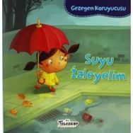 Gezegen Koruyucusu - Suyu İzleyelim - Lisa Bullard