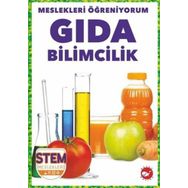 Gıda Bilimcilik - Meslekleri Öğreniyorum - Stem Meslekleri - Beyaz Balina Yayınları