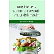 Gıda İsrafının Boyutu ve Ekonomik Etkilerinin Tespiti Ekin Yayınevi