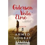 Gidersen Veda Etme - Ahmed Günbay Yıldız