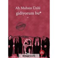 GIDIYORUM BU - AH MUHSIN ÜNLÜ