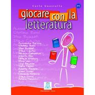 GIOCARE CON LA LETTERATURA (A2 - C1) - CARLO GUASTALLA