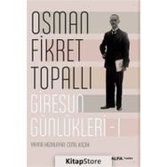 Giresun Günlükleri 1 - Osman Fikret Topallı