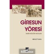 Giresun Yöresi Tarih-Kültür Notları - Mevlüt Kaya