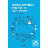 Girişimcilik Ekosisteminin Teorik Temelleri Esra Sena Türko
