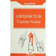 Girişimcilik Üzerine Notlar - Özge Büyük