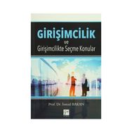 Girişimcilik ve Girişimcilikte Seçme Konular - İsmail Bakan