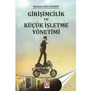Girişimcilik ve Küçük İşletme Yönetimi - Mehmet Akif Çakırer