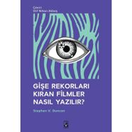 Gişe Rekorları Kıran Filmler Nasıl Yazılır? - Stephen V. Duncan