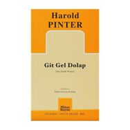 GIT GEL DOLAP - HAROLD PINTER
