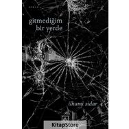 Gitmediğim Bir Yerde / İlhami Sidar