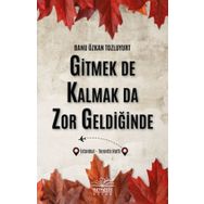 Gitmek de Kalmak da Zor Geldiğinde Banu Özkan Tozluyurt