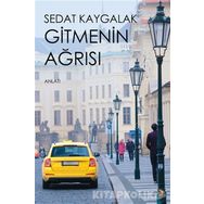 Gitmenin Ağrısı - Sedat Kaygalak