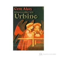 GITMEYECEKLER İÇİN URBINO - CEM AKAŞ