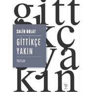 Gittikçe Yakın - Salih Bolat
