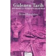 GIZLENEN TARIH KAYIP MEDENIYETLER, GIZLI BILGILER VE ESKIÇAĞIN SIRLARI - BRIAN HAUGHTON