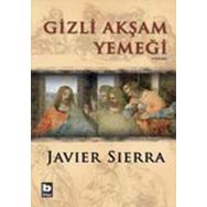 Gizli Akşam Yemeği - Javier Sierra